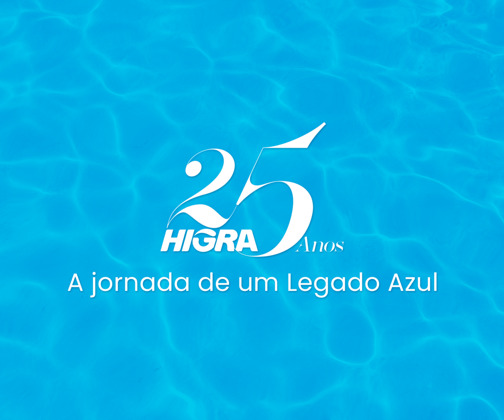 HIGRA 25 anos: a jornada de um Legado Azul 1 HIGRA 25 anos: a jornada de um Legado Azul HIGRA 25 anos